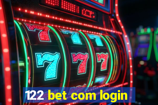 122 bet com login